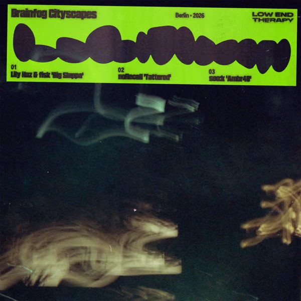 Brainfog Cityscapes EP cover: a lime green label with the title, Berlin 2026, Low End Therapy and a tracklist, above blurred light trails on black